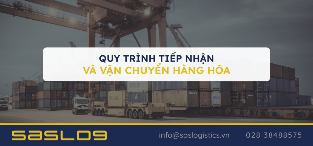 Quy trình tiếp nhận và vận chuyển hàng hóa Quy trình tiếp nhận và vận chuyển hàng hóa