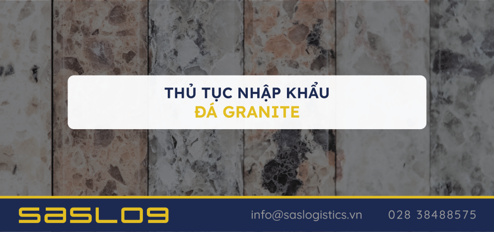 Thủ tục nhập khẩu đá granite